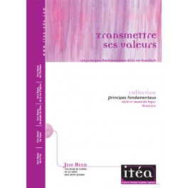 Transmettre Ses Valeurs Principe Fondamentaux De La Vie Familiale Transmettre Ses Valeurs Principe Fondamentaux De La Vie Familiale