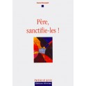 Père, Sanctifie-Les !