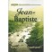 Jean Baptiste Pourquoi Jesus L Appele Grand ?