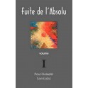 Fuite De L Absolu Volume 1