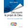 Découvrir le projet de Dieu