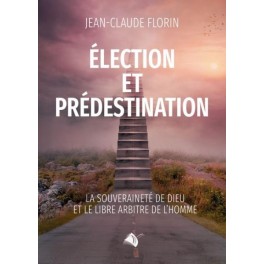Election et prédestination Election et prédestination