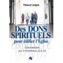 Des dons spirituels pour édifier l'Eglise 