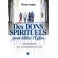 Des dons spirituels pour édifier l'Eglise 