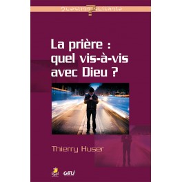 Priere : Quel Vis À Vis Avec Dieu ?