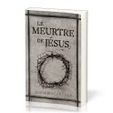 Le meurtre de Jésus