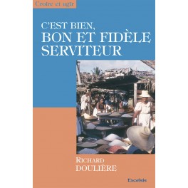 C’est bien, bon et fidèle serviteur 