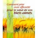 Comment Prier Avec Efficacité Pour Le Salut  De Vos Bien-Aimés