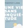 Une vie sans inquiétude 