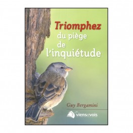 Triomphez Du Piège De L Inquiètude Triomphez Du Piège De L Inquiètude
