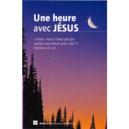 Une Heure Avec J&eacute;sus
