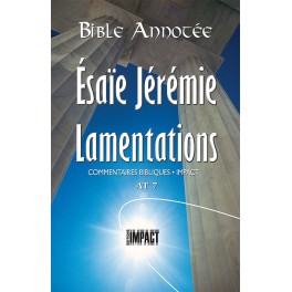Bible Annotée AT7 Esaïe Jérémie Lamentations