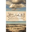 Jérusalem, menace pour la paix du monde ? 
