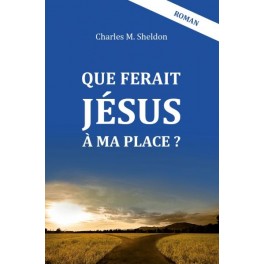 Que ferait Jésus à ma place ? 