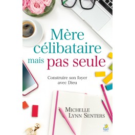 Mère célibataire, mais pas seule