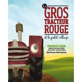 Le gros tracteur rouge et le petit village
