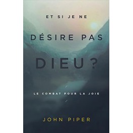 Et si je ne désire pas Dieu ?