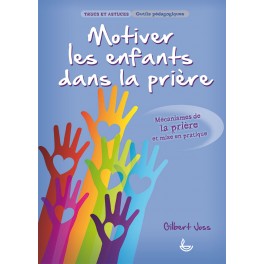 Motiver les enfants dans la prière