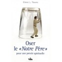 Oser Le  `Notre Père`` Pour