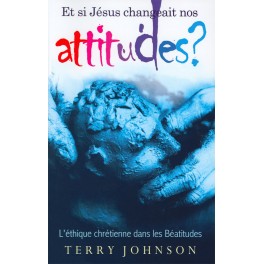 Et si Jésus changeait nos attitudes ? 
