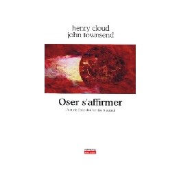 Oser S Affirmer : L`Art De Fixer Des Limites À Autrui