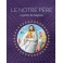 Le Notre Père La prière du Seigneur