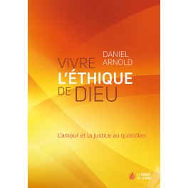 Vivre l’éthique de Dieu