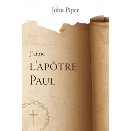 J’aime l’apôtre Paul [Broché]