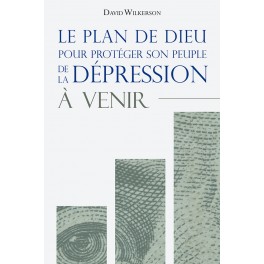 Le plan de Dieu pour protéger son peuple de la dépression à venir