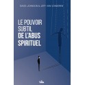 Le pouvoir subtil de l’abus spirituel