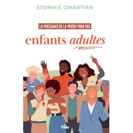 La puissance de la prière pour vos enfants adultes