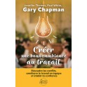 Créer une bonne ambiance au travail Résoudre les conflits, améliorer le travail en équipe et établir la confiance