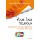 Vous êtes heureux