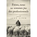 Frères, nous ne sommes pas des professionnels