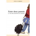 Entre Deux Parents La Vie Des Enfants Du Divorce