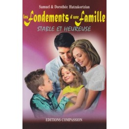 Fondements D Une Famille Stable Et Heureuse Fondements D Une Famille Stable Et Heureuse