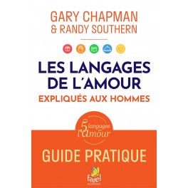 Les langages de l'amour expliqués aux hommes Guide pratique 