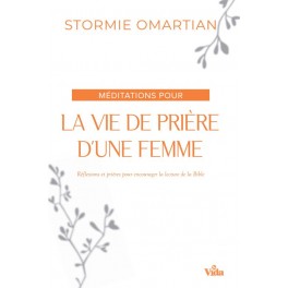 Méditations pour la vie de prière d’une femme Méditations pour la vie de prière d’une femme
