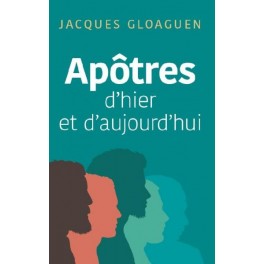 Apôtres d'hier et d'aujourd'hui