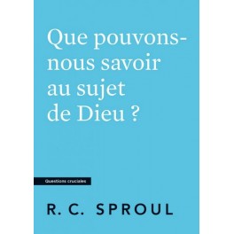 Que pouvons-nous savoir au sujet de Dieu ?