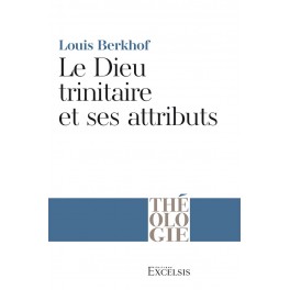 Le Dieu trinitaire et ses attributs