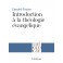 Introduction à la théologie évangélique