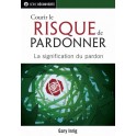Courir le risque de pardonner La signification du pardon