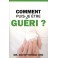 Comment puis-je être guéri?