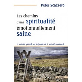 Les chemins d'une spiritualité émotionnellement saine