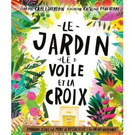 Le jardin, le voile et la croix