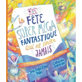La fête super méga fantastique qui ne finira jamais