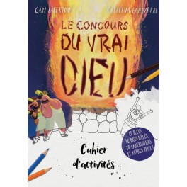 Le concours du vrai Dieu - Cahier d'activités
