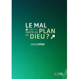 Le mal fait-il partie du plan de Dieu ?