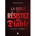 La Bible dit : r&eacute;sistez au diable